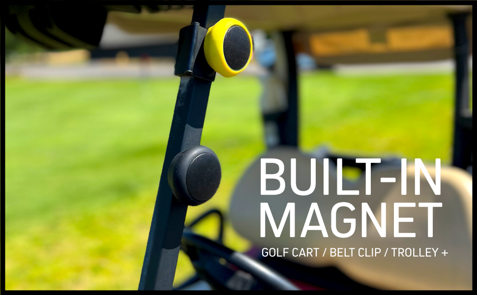 TEAM8 Golf GPS speaker has a built in magnet that allow you to attach on your golf cart, golf bag, clubs...